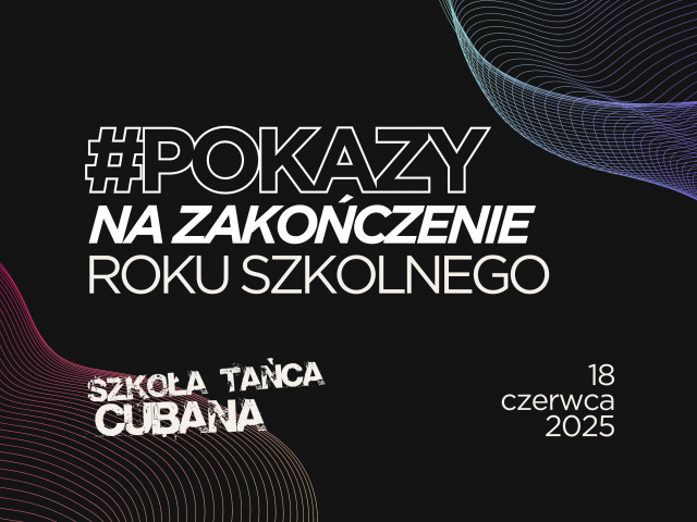 Pokazy na zakończenie roku szkolnego